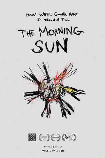 How We're Gonna Make it Through Till the Morning Sun Poster