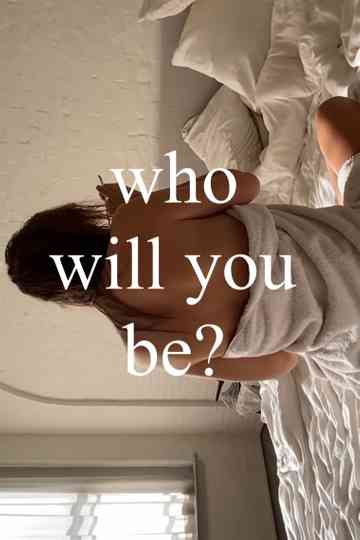 Who Will You Be? Poster