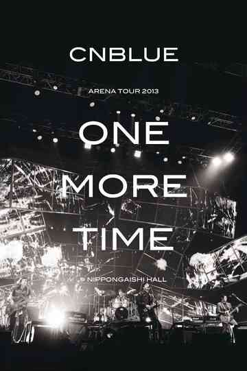 CNBLUE Arena Tour 2013 -One More Time- Poster