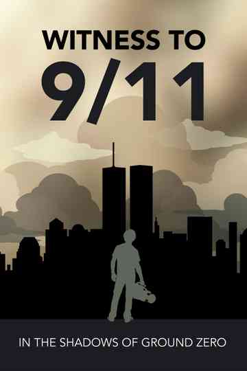 Witness to 9/11: In the Shadows of Ground Zero Poster