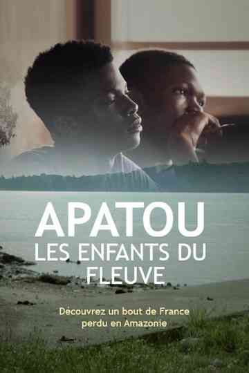 Apatou les enfants du fleuve poster