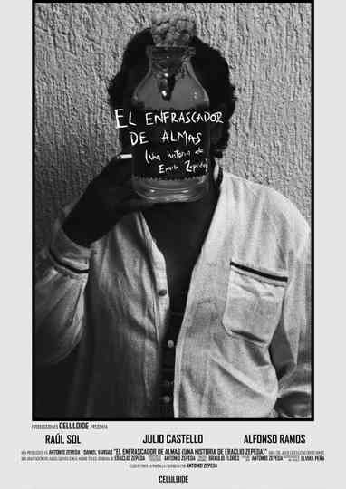 El Enfrascador de Almas Una historia de Eraclio Zepeda Poster