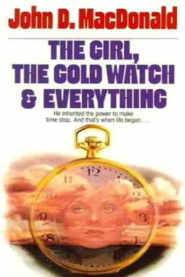 The Girl, the Gold Watch, & Everything Series Poster