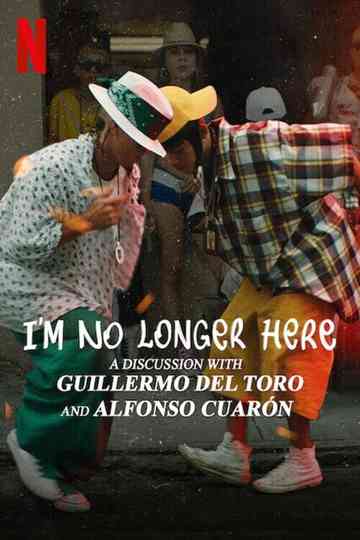 Im No Longer Here A Discussion with Guillermo del Toro and Alfonso Cuarón Poster