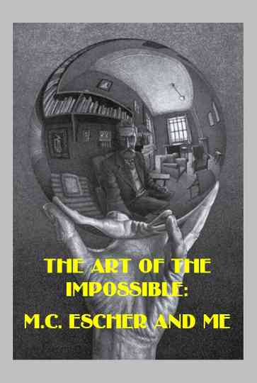 The Art of the Impossible: M.C. Escher and Me Poster