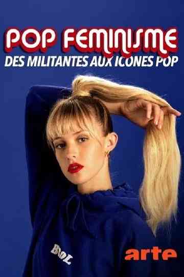 Pop féminisme : des militantes aux icônes pop Poster