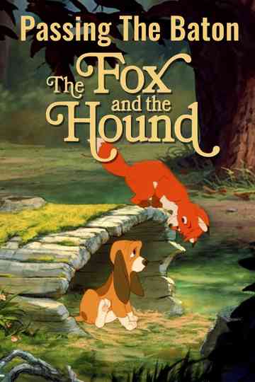 Passing the Baton The Making of The Fox and the Hound Poster