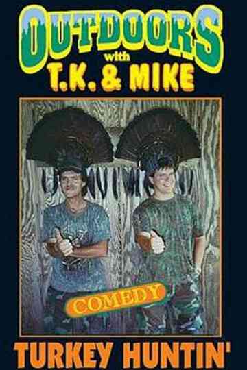 Outdoors with T.K. and Mike: Turkey Huntin' Poster