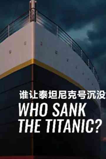 Who Sank the Titanic? Poster