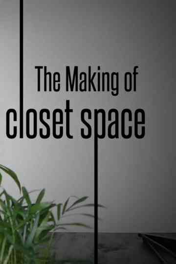 The Making of Closet Space Poster