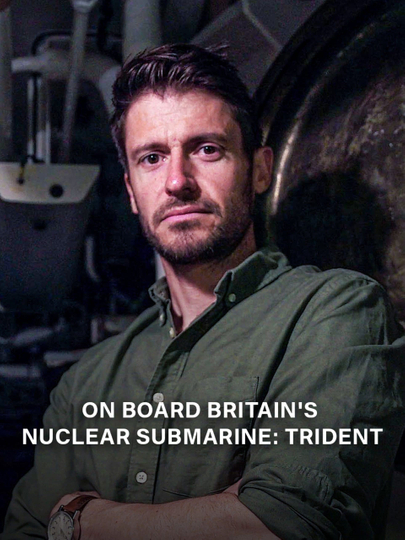 On Board Britains Nuclear Submarine Trident