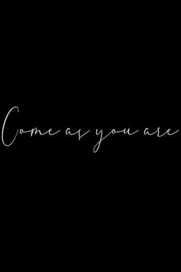Come as you are Poster