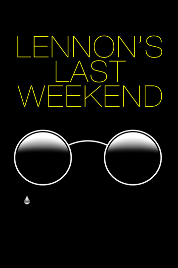 Lennon's Last Weekend Poster