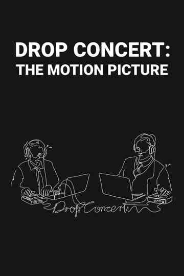 Drop Concert the Motion Picture poster