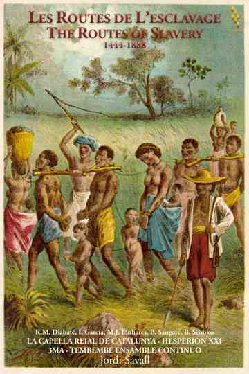 Les Routes de L’esclavage 1444-1888 Poster