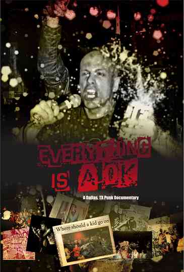 Everything is A OK: A Dallas, TX Punk Documentary Poster