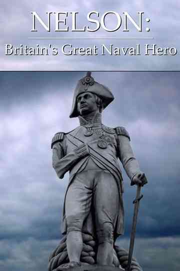 Nelson: Britain's Great Naval Hero Poster