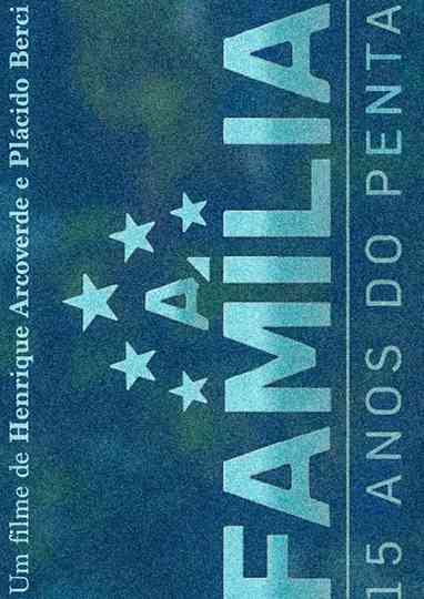 A Família – 15 Anos do Penta Poster