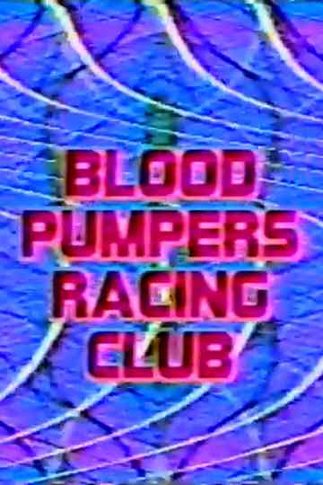 Blood Pumpers Racing Club poster