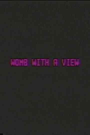Womb with a View Poster