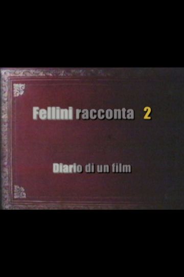 Fellini Racconta: Diary of a Film