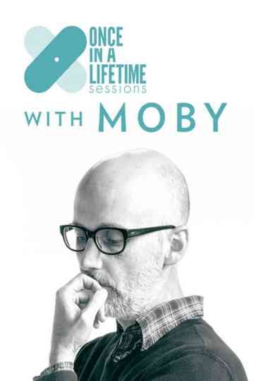 Once in a Lifetime Sessions with Moby Poster