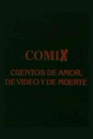 Comix, cuentos de amor, de video y de muerte Poster