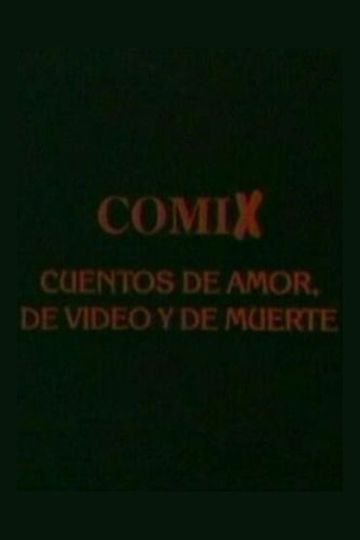 Comix, cuentos de amor, de video y de muerte