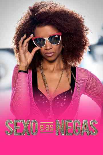 Sexo e as Negas Poster
