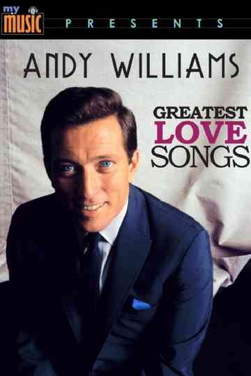 Andy Williams: Greatest Love Songs Poster