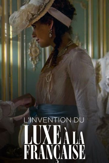 LInvention du luxe à la française