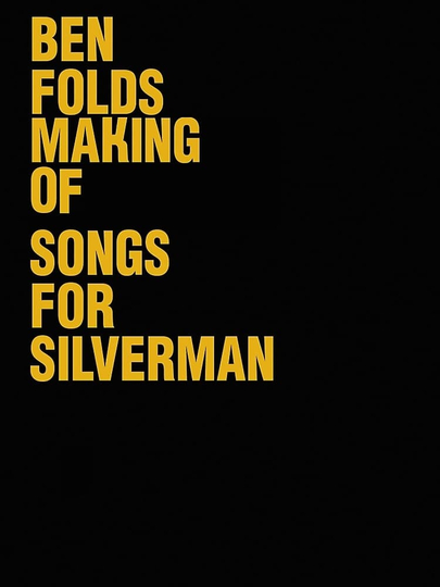 Ben Folds The Making Of Songs For Silverman Poster