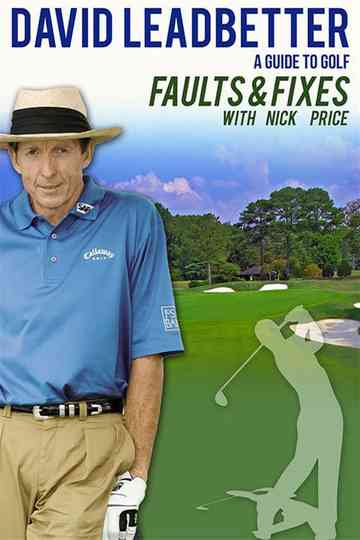 David Leadbetter : Faults & Fixes with Nick Price Poster