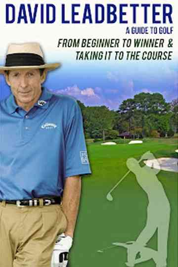David Leadbetter : Taking It To The Course Poster