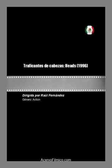 Traficantes de cabezas: Heads poster
