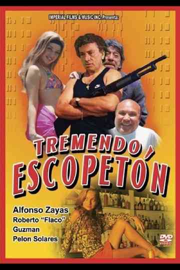 Tremendo Escopetón Poster