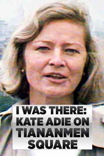 I Was There Kate Adie on Tiananmen Square Poster