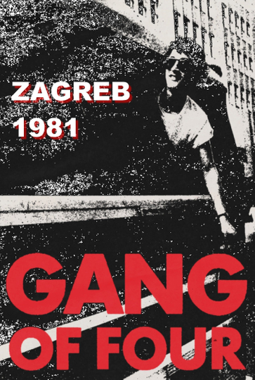 Gang of Four: Zagreb 1981 Poster