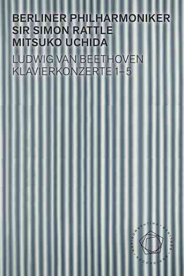 Ludwig van Beethoven - Piano Concertos 1-5 - (Mitsuko Uchida, Berliner Philharmoniker) Poster