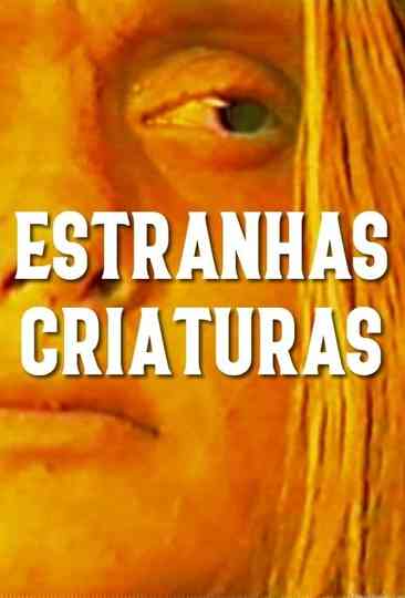 Estranhas Criaturas Poster