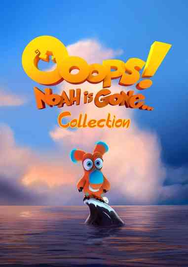 Ooops! Noah is Gone... Collection Poster