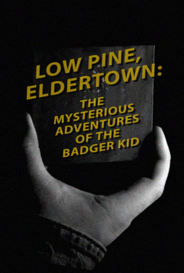 Low Pine Eldertown The Mysterious Adventures of the Badger Kid Poster