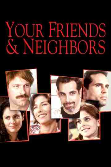 Your Friends & Neighbors Poster