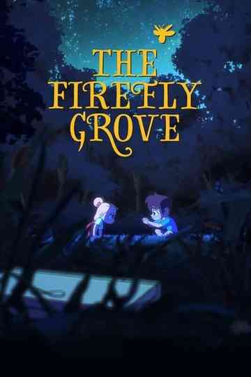 The Firefly Grove Poster
