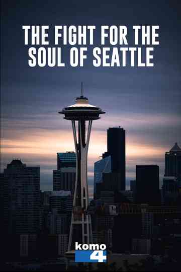 The Fight for the Soul of Seattle Poster