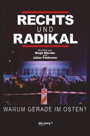Rechts und Radikal - Warum gerade im Osten?