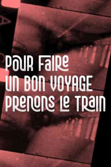Pour faire un bon voyage, prenons le train Poster