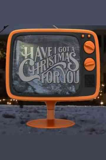 Have I Got a Christmas for You Poster