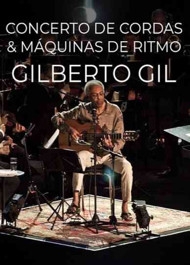 Gilberto Gil - Concerto de Cordas & Máquinas de Ritmo Poster