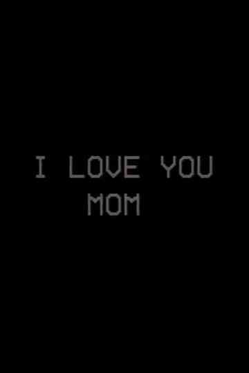 I Love You, Mom Poster